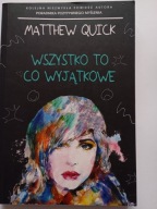 Wszystko to co wyjątkowe Matthew Quick