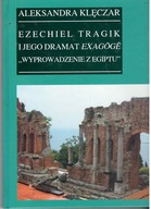 Ezechiel Tragik i jego dramat Exagoge Wyprowadzenie z Egiptu ; jak nowa