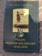 H. Wielecki - Polski mundur wojskowy 1918-39