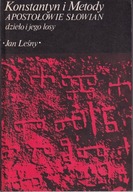 Konstantyn i Metody, apostołowie Słowian, dzieło i jego losy ; jak nowa