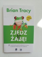 Zjedz tę żabę Brian Tracy
