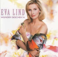 Eva Lind - 2003 - Wunder Gescheh'n - CD