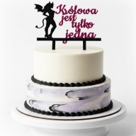 topper na tort dekoracja urodziny KRÓLOWA JEST TYLKO JEDNA!!!
