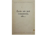 Życie nie jest romansem, ale.. M.Pruszkowska