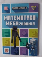 Minecraft. Matematyka. Megazadania. 12+
