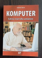 Komputer. Łatwy start dla seniorów Günter Born