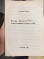 Franciszek Wolny Prawda o Klasztorze Sióstr Karmelitanek w OŚWIĘCIMIU 1989