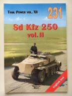 Sd Kfz 250 vol. II - Tank Power vol. XV nr 231 (Wyd. Militaria) - J.Ledwoch