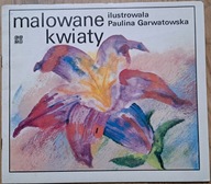 Malowane kwiaty Paulina Garwatowska