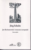 Jan Kochanowski i renesans europejski ; jak nowa