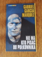 Nie ma kto pisać do pułkownika G G Marquez