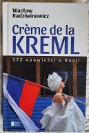 OKAZJA!!! Creme de la Kreml - Wacław Radziwinowicz BDB