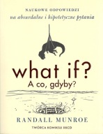 WHAT IF? A CO, GDYBY. Munroe Randall