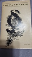 Z MASKĄ I BEZ MASKI