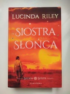 Siostra słońca. Cykl Siedem Sióstr Tom 6 Lucinda Riley