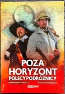 Poza horyzont. Polscy podróżnicy