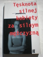 TĘSKNOTA SILNEJ KOBIETY ZA SILNYM MĘŻCZYZNĄ MAJA STORCH