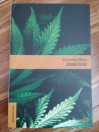 Zdrowaś mario. Reportaże o medycznej marihuanie Aleksandra Pezda