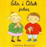 Ela i Olek jedzą Catarina Kruusval