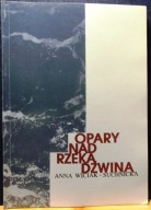 Opary nad rzeką DŹWINĄ, Anna WICIAK-SUCHNICKA [VERITAS, Londyn 1991]