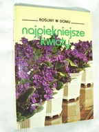 ROŚLINY W DOMU - NAJPIĘKNIEJSZE KWIATY