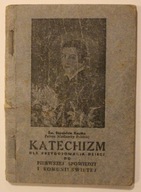 KATECHIZM DLA PRZYGOTOWANIA DZIECI DO PIERWSZEJ SPOWIEDZ I KOMUNU ŚW. 1932