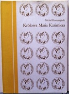 Królowa MARIA KAZIMIERA, Michał KOMASZYŃSKI [Zamek Królewski w W-wie 1991]
