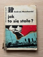 Jak to się stało? - Andrzej Mozołowski