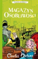 Magazyn osobliwości. Klasyka dla dzieci. Charles Dickens