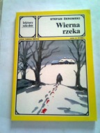 WIERNA RZEKA - Stefan Żeromski
