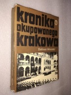 KRONIKA OKUPOWANEGO KRAKOWA - Tadeusz Wronski (1974)