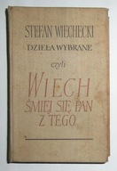 STEFAN WIECHECKI DZIEŁA WYBRANE CZYLI WIECH ŚMIEJ SIĘ PAN Z TEGO I WYDANIE
