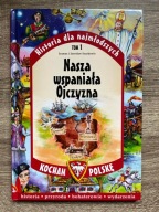 Historia dla najmłodszych Nasza wspaniała Ojczyzna