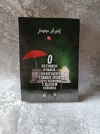 O grzybach rybach kobietach i sensie życia czyli rozmówki z Alusiem Curunią