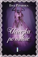 Ewa Pisarska, UCIECZKA PO MIŁOŚĆ