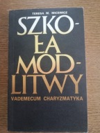 Szkoła modlitwy - Vademecum charyzmatyka -Micewicz