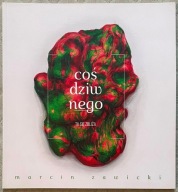 Coś dziwnego tu się zbliża - Marcin Zawicki