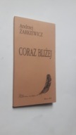 CORAZ BLIZEJ - Andrzej Zarkiewicz (+ Dedykacja i Autograf 1999) ... BDB