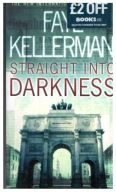 Faye Kellerman STRAIGHT INTO DARKNESS