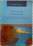 Od lasu po góry, od domu po grób - Katarzyna Grzywka AUTOGRAF!