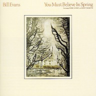 Bill Evans-You Must Believe In Spring/WB Eddie Gomez 3 bonusy