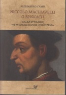Niccolo Machiavelli o spiskach. Walka o władzę we Włoszech ; jak nowa