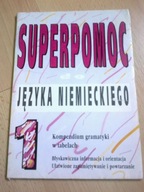SUPERPOMOC DO JĘZYKA NIEMIECKIEGO 1 - KOMPENDIUM GRAMATYKI W TABELACH