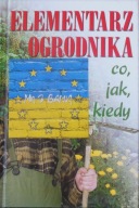 Elementarz ogrodnika Co, jak, kiedy