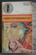 HOMO DETERMINATUS Andrzej Zimniak