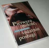 PIERWSZA MIŁOŚĆ, OSTATNIE POSŁUGI Ian McEwan