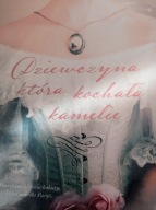 Dziewczyna która kochała kamelie Julie Kavanagh