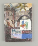 WIGILIA PROFESORA NORKI Michał ilustr. Jarosław Zioło