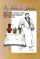 Alkohol w kulturze mieszczan szlachty Wlkp KUFLE Pije Kuba do Jakuba...