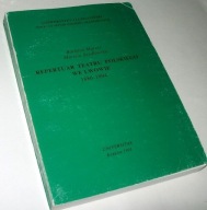 REPERTUAR TEATRU POLSKIEGO WE LWOWIE 1886-1894 Barbara Maresz /Autograf